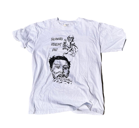 XL Billionaires Shouldnt Exist white graphic tee shirt