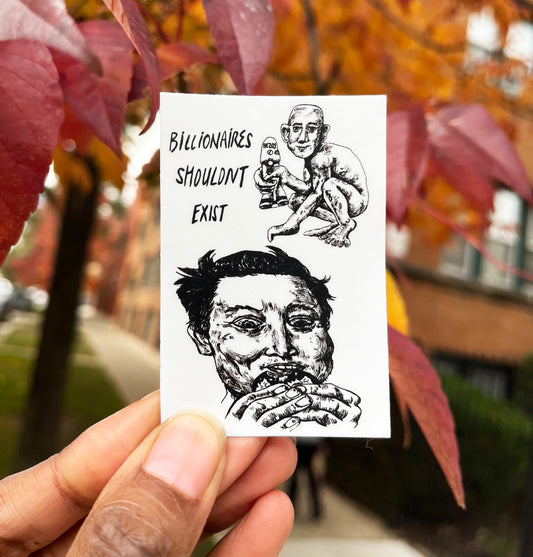 Billlionaires Shouldn't Exist sticker