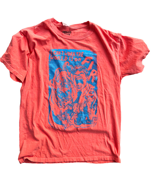 LARGE I Can't Work the World is on Fire orange short sleeve graphic tee shirt 01